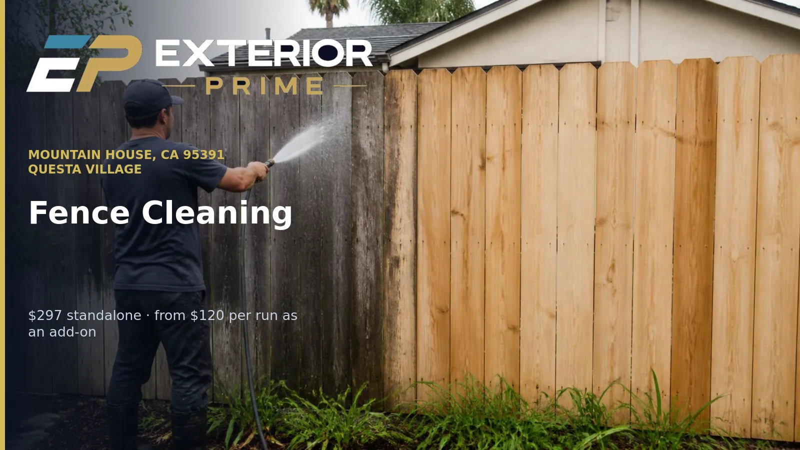 Exterior Prime professional low-pressure rinsing a weathered gray wood fence in a Questa village backyard in Mountain House, CA 95391, half the panel already back to honey-colored wood