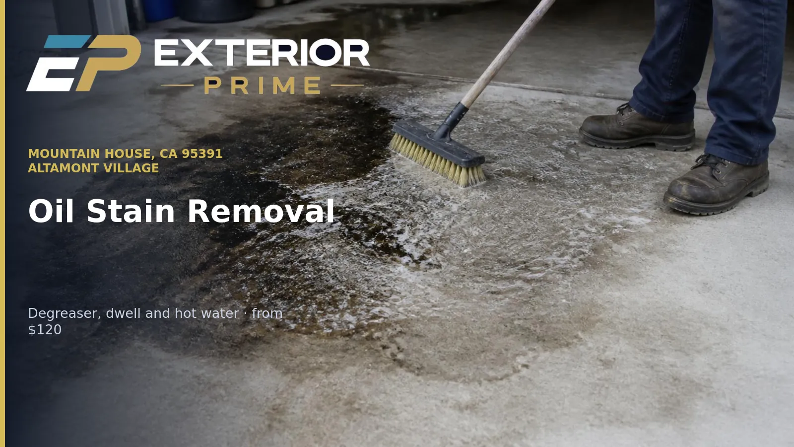 Exterior Prime professional scrubbing a dark oil stain on a residential garage slab with degreaser and a stiff brush in Mountain House, California