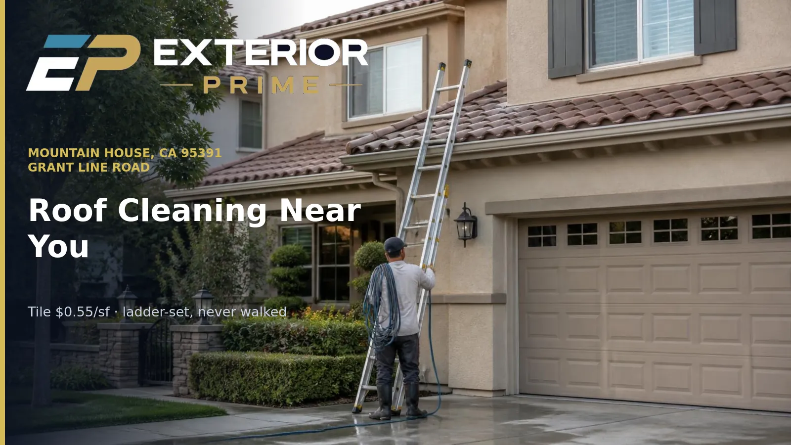 Exterior Prime professional setting an extension ladder at the eave of a two-story Mountain House home with a concrete tile roof, soft wash hose over the shoulder