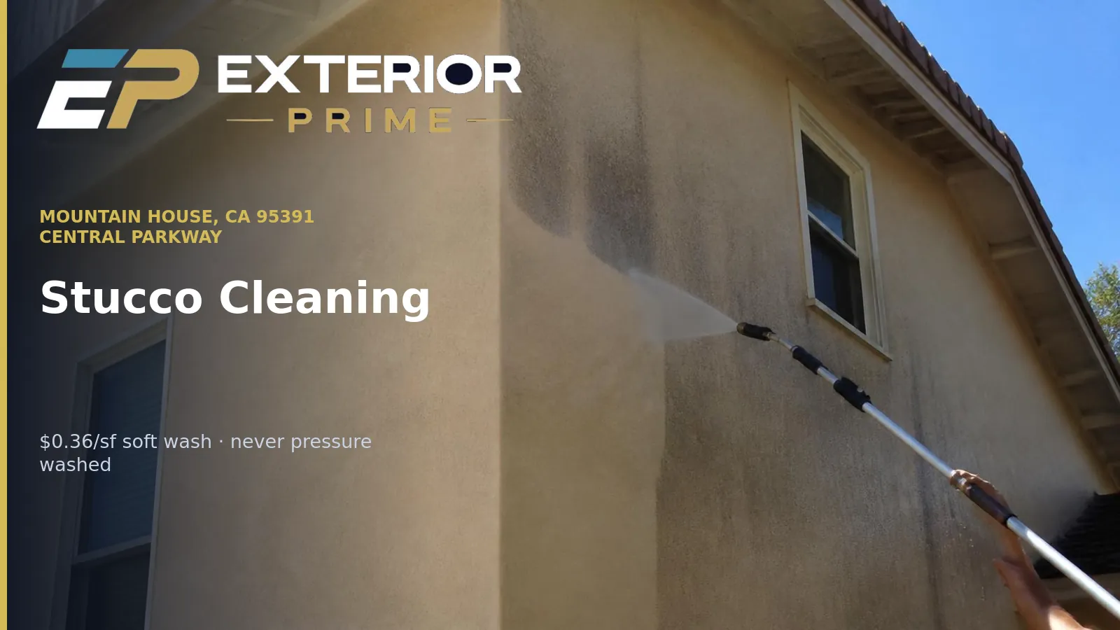 Low-pressure soft wash rinsing dust and streaking off the tan stucco elevation of a two-story Mountain House home near Central Parkway
