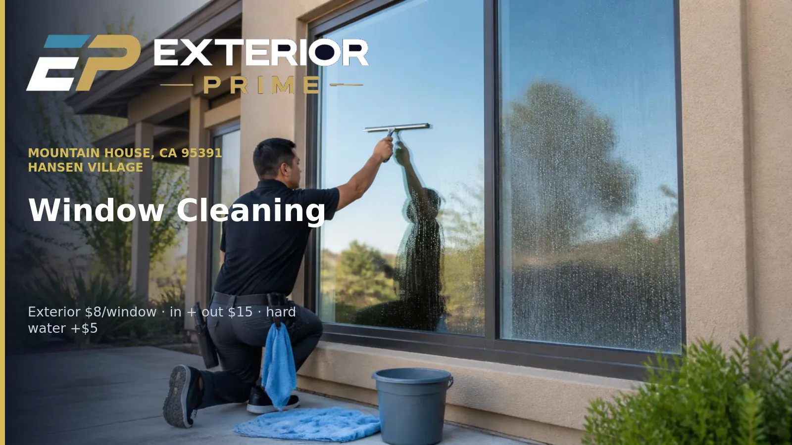 Exterior Prime professional squeegeeing a large ground-floor window on a tan stucco Hansen village home in Mountain House, CA, next to a pane still spotted with hard water